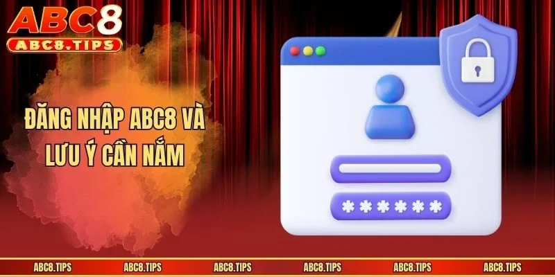 Đăng nhập ABC8 và lưu ý cần nắm