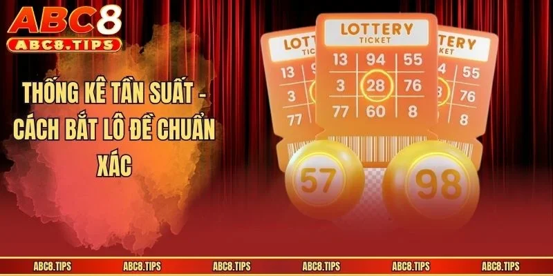 Cách Bắt Lô Đề Chuẩn - Top 5 Công Thức Soi Cầu Đỉnh Cao 3 Thống kê tần suất - Cách bắt lô đề chuẩn xác